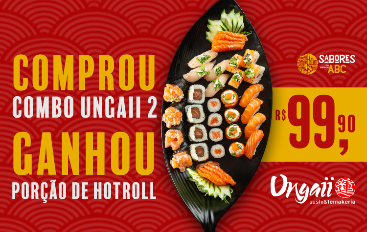 Na compra do Combo Ungaii 2 com 36 peças de Sushi por 99,90 - Ganhe 1 porção do famoso Hot Roll de Salmão com 10 unidades.